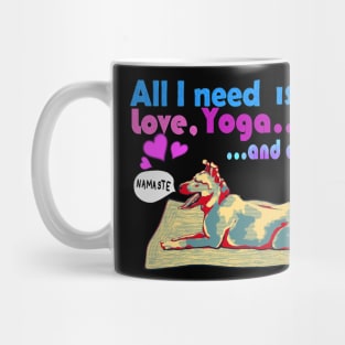 All I need is love, yoga and a dog Mug